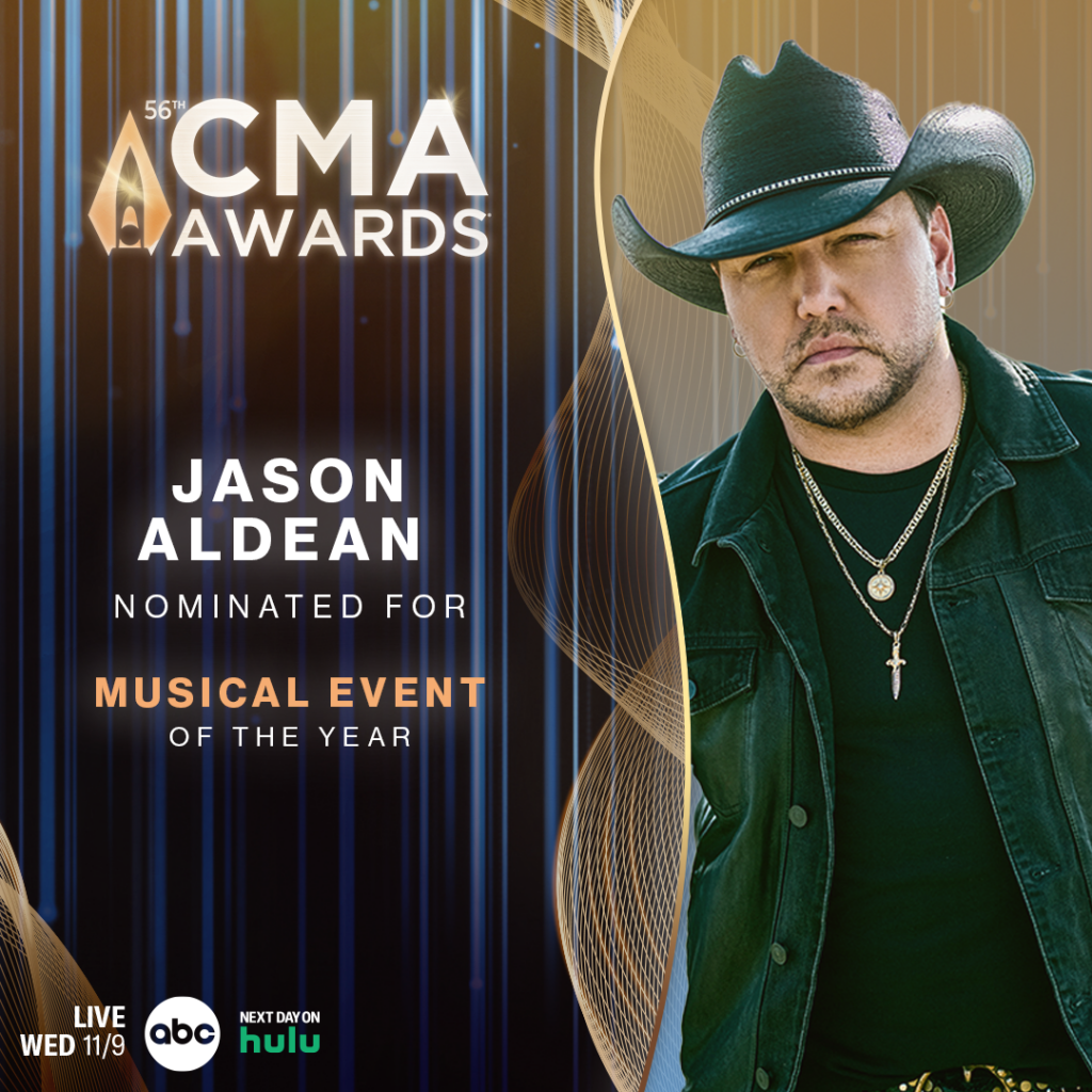 JASON ALDEAN NOMINATED FOR "MUSICAL EVENT OF THE YEAR" AT 56TH CMA